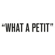 what-a-petit