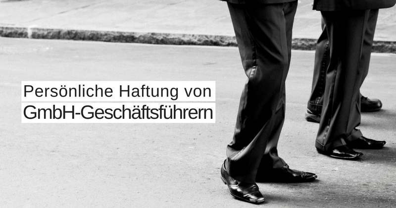 Persönliche Haftung von GmbH-Geschäftsführern